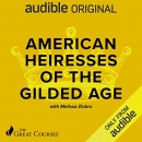 American Heiresses of the Gilded Age by Melissa Ziobro