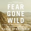 Fear Gone Wild by Kayla Stoecklein