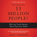 How Do You Kill 11 Million People? by Andy Andrews