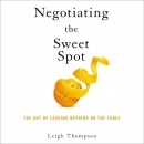 Negotiating the Sweet Spot by Leigh Thompson