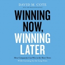 Winning Now, Winning Later by David M. Cote