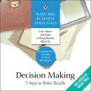 Decision Making: 5 Steps to Better Results by Harvard Business Review