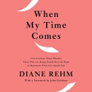 When My Time Comes by Diane Rehm