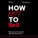 How Not to Sell by Mike Wicks