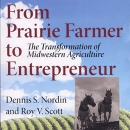 From Prairie Farmer to Entrepreneur by Dennis Nordin