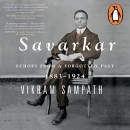 Savarkar: Echoes of a Forgotton Past, Vol. 1, Part 1 by Vikram Sampath