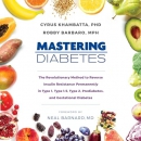 Mastering Diabetes by Cyrus Khambatta