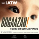 BOGAAZAN!: The Child on the Battleship Yamato by Akira Hayasaka