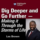 Dig Deeper and Go Further by Les Brown