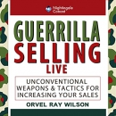Guerrilla Selling LIVE by Orvel Rey Wilson