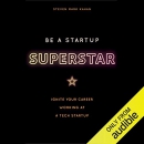 Be a Startup Superstar by Steven Mark Kahan