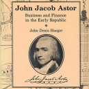 John Jacob Astor by John Denis Haeger