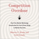 Competition Overdose by Maurice E. Stucke