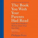 The Book You Wish Your Parents Had Read by Philippa Perry