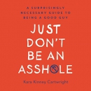 Just Don't Be an Assh*le by Kara Kinney Cartwright