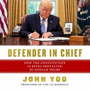 Defender in Chief by John Yoo