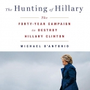 The Hunting of Hillary by Michael D'Antonio