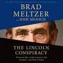 The Lincoln Conspiracy by Brad Meltzer