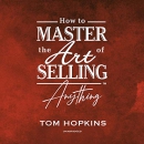 How to Master the Art of Selling Anything Program by Tom Hopkins