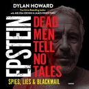 Epstein: Dead Men Tell No Tales; Spies, Lies & Blackmail by Dylan Howard