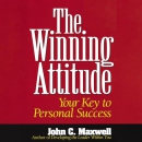 The Winning Attitude: Your Key to Personal Success by John C. Maxwell