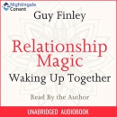 Relationship Magic: Waking Up Together by Guy Finley