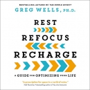 Rest, Refocus, Recharge by Greg Wells