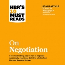 HBR's 10 Must Reads on Negotiation by Harvard Business Review