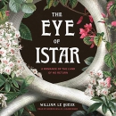 The Eye of Istar: A Romance of the Land of No Return by William Le Queux