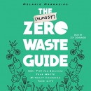 The (Almost) Zero-Waste Guide by Melanie Mannarino