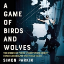 A Game of Birds and Wolves by Simon Parkin