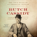 Butch Cassidy: The True Story of an American Outlaw by Charles Leerhsen