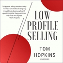 Low Profile Selling by Tom Hopkins