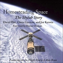 Homesteading Space: The Skylab Story by David Hitt