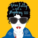 Vera Kelly Is Not a Mystery by Rosalie Knecht