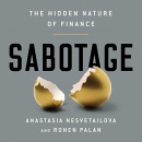 Sabotage: The Hidden Nature of Finance by Anastasia Nesvetailova