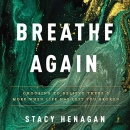 Breathe Again by Stacy Henagan
