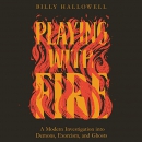 Playing with Fire by Billy Hallowell