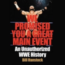 We Promised You a Great Main Event by Bill Hanstock