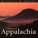 History of Appalachia by Richard B. Drake