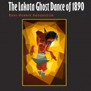 The Lakota Ghost Dance of 1890 by Rani-Henrik Andersson