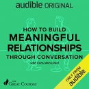 How to Build Meaningful Relationships Through Conversation by Carol Ann Lloyd