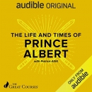 The Life and Times of Prince Albert by Patrick N. Allitt