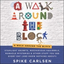 A Walk Around the Block by Spike Carlsen