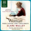 The Woman Who Saved the Children by Clare Mulley