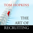 The Art of Recruiting by Tom Hopkins