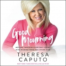 Good Mourning by Theresa Caputo