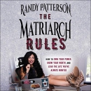 The Matriarch Rules by Randy Patterson