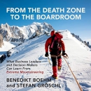 From the Death Zone to the Boardroom by Benedikt Boehm