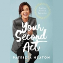 Your Second Act: Inspiring Stories of Transformation by Patricia Heaton